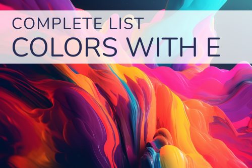 Colors that Start with E - Complete Overview